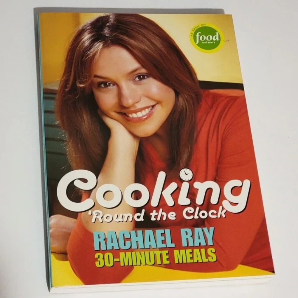 Cooking Around the Clock Rachael Ray 30 minute meals Hardcover Book